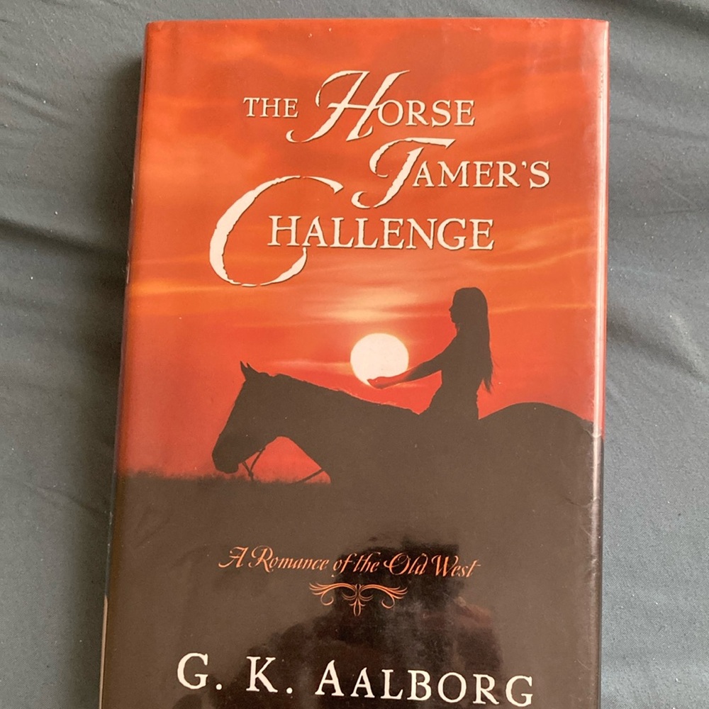 The Horse Tamer’s Challenge: A Romance Of The Old West by G.K. Aalborg